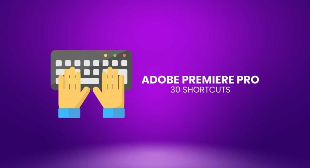 Premiere Pro Shortcuts